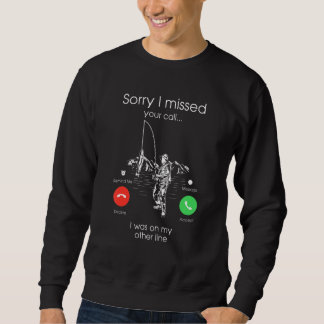 Entschuldige, dass ich deinen Anruf auf einer ande Sweatshirt