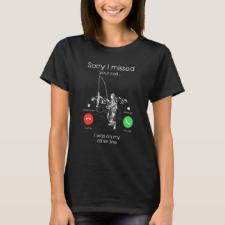 Entschuldige, dass ich deinen Anruf auf einer ande T-Shirt