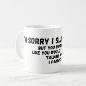 Entschuldige, dass ich dich gescholten habe kaffeetasse (Vorderseite Links)