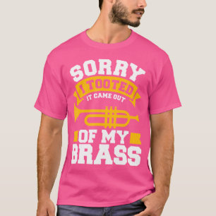 Entschuldige, dass ich es aus meinem Messingdrampe T-Shirt