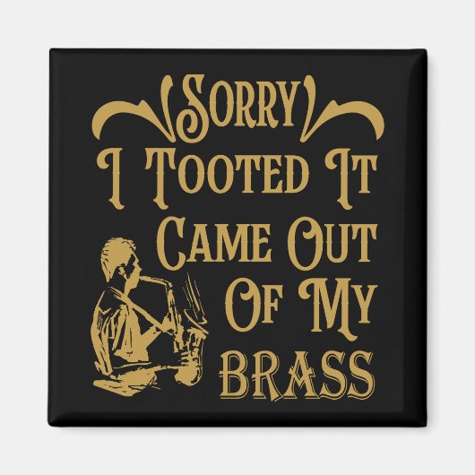 Entschuldige, dass ich es aus meiner Brasse, Sacho Magnet (Vorne)