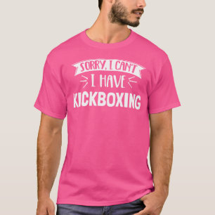 Entschuldige, dass ich kein Kickboxen habe T-Shirt