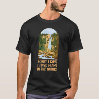 Entschuldige, dass ich keine Pläne in der Natur ha T-Shirt