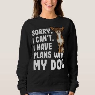 Entschuldige, dass ich keine Pläne mit meinem brau Sweatshirt