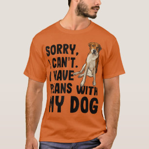 Entschuldige, dass ich keine Pläne mit meinem Engl T-Shirt