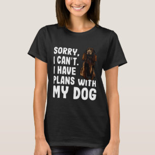 Entschuldige, dass ich keine Pläne mit meinem Feld T-Shirt