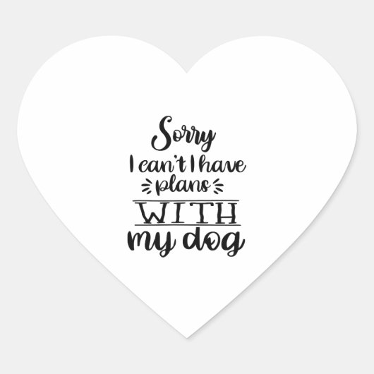 Entschuldige, dass ich keine Pläne mit meinem Hund Herz-Aufkleber (Vorderseite)