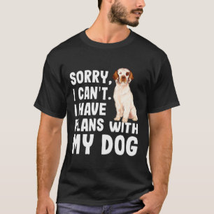 Entschuldige, dass ich keine Pläne mit meinem Klum T-Shirt