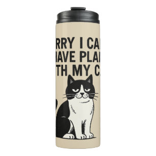 Entschuldige, dass ich keine Pläne mit meinen Katz Thermosbecher
