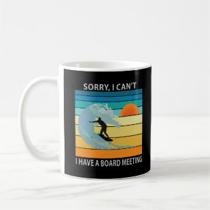 Entschuldige, dass ich keine Vorstandssitzung zum  Kaffeetasse