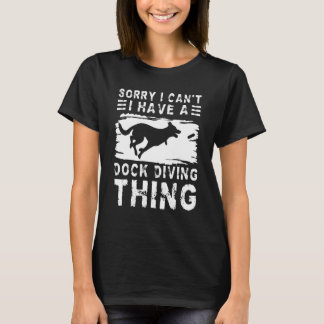 Entschuldige, dass ich keinen Dockdog habe, der Wa T-Shirt