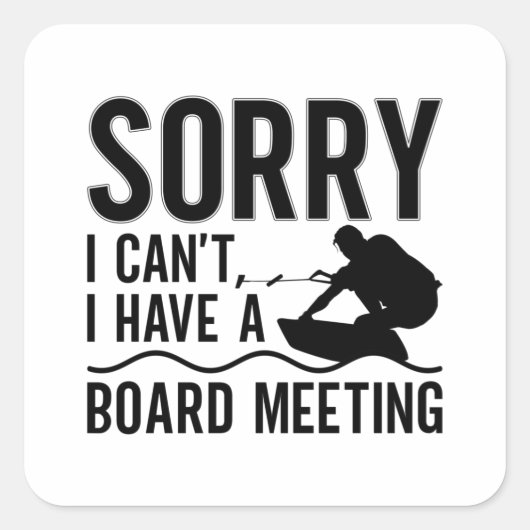 Entschuldige, dass ich keinen Vorstandssitzung-Wak Quadratischer Aufkleber (Vorderseite)
