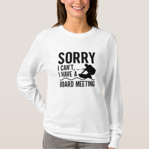 Entschuldige, dass ich keinen Vorstandssitzung-Wak T-Shirt