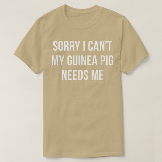 Entschuldige, dass ich meine Guinea nicht brauche. T-Shirt (Design vorne)