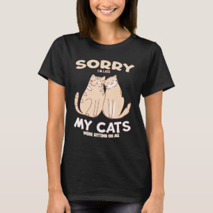 Entschuldige, dass ich meine Katzen verspätet auf T-Shirt