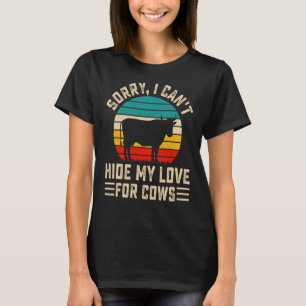Entschuldige, dass ich meine Liebe für Kühe nicht  T-Shirt
