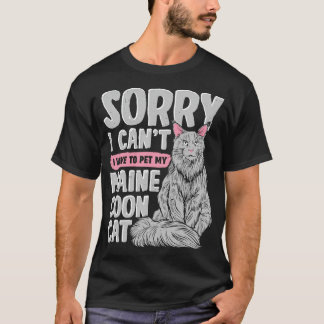 Entschuldige, dass ich meine Maine-Coon-Katze nich T-Shirt