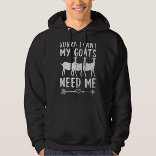 Entschuldige, dass ich meine Ziegen nicht brauchen Hoodie