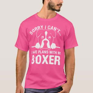 Entschuldige, dass ich mit meinem Boxer keine Plän T-Shirt