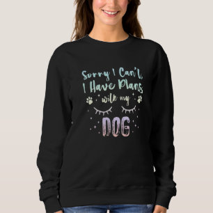 Entschuldige, dass ich mit meinem Hund 1 keine Plä Sweatshirt