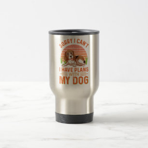 Entschuldige, dass ich mit meinem Hund keine Pläne Reisebecher