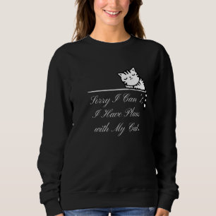 Entschuldige, dass ich mit meinem Katzenschweiß ke Sweatshirt