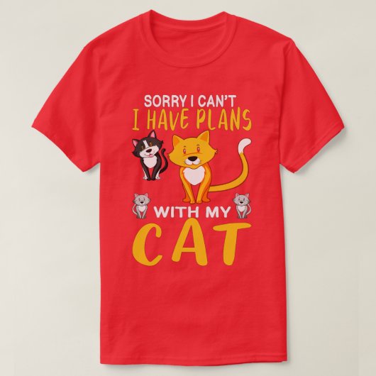 Entschuldige, dass ich mit meinen Katzen keine Plä T-Shirt (Design vorne)