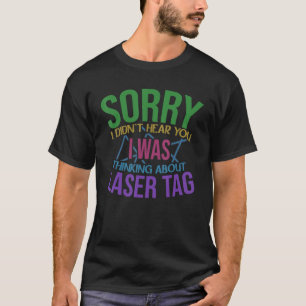 Entschuldige, dass ich nicht gehört habe, dass ich T-Shirt
