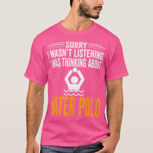 Entschuldige, dass ich nicht hörte, dass ich an Wa T-Shirt