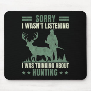 Entschuldige, dass ich nicht hörte, über die Jagd Mousepad