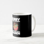 Entschuldige, dass ich nicht hörte, war über Ramen Kaffeetasse (VorderseiteRechts)
