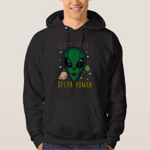 Entschuldige, dass ich nicht mit den menschlichen  hoodie