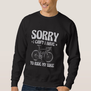 Entschuldige, dass ich nicht mit meinem Mountainbi Sweatshirt