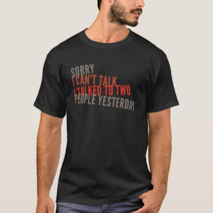 Entschuldige, dass ich nicht reden kann, dass ich T-Shirt