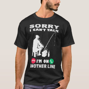 Entschuldige, dass ich nicht sagen kann, dass ich  T-Shirt