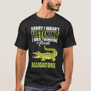 Entschuldige, dass ich nicht über Alligatoren nach T-Shirt