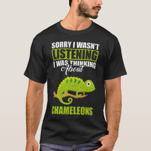 Entschuldige, dass ich nicht über Chameleons nachd T-Shirt