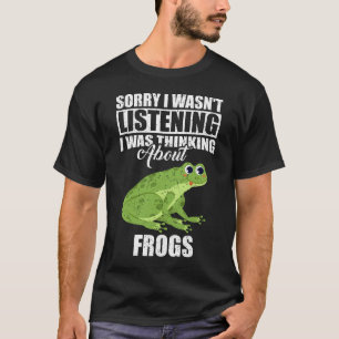 Entschuldige, dass ich nicht über Frösche nachdach T-Shirt