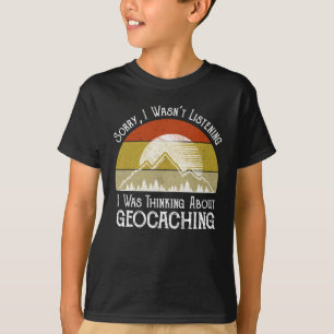 Entschuldige, dass ich nicht über Geocaching nach T-Shirt