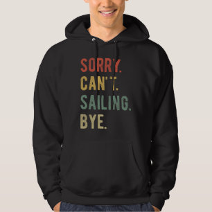 Entschuldige, dass ich nicht über II segeln kann Hoodie