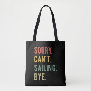 Entschuldige, dass ich nicht über II segeln kann Tasche