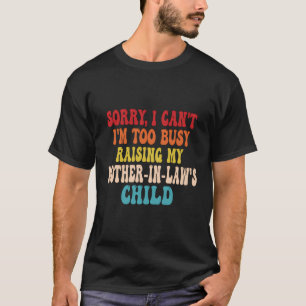 Entschuldige, dass ich nicht zu beschäftigt bin, u T-Shirt