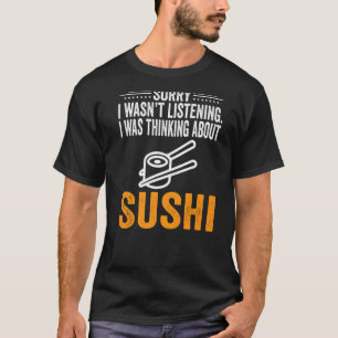 Entschuldige, dass ich nicht zuhörte, ich dachte a T-Shirt