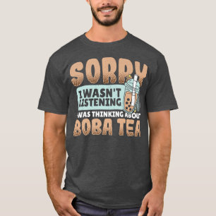 Entschuldige, dass ich nicht zuhörte, ich dachte a T-Shirt