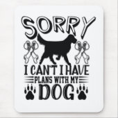 Entschuldige, dass ich Pläne mit meinem Dozent hab Mousepad (Vorne)