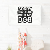 Entschuldige, dass ich Pläne mit meinem Hund habe Banner (Insitu)