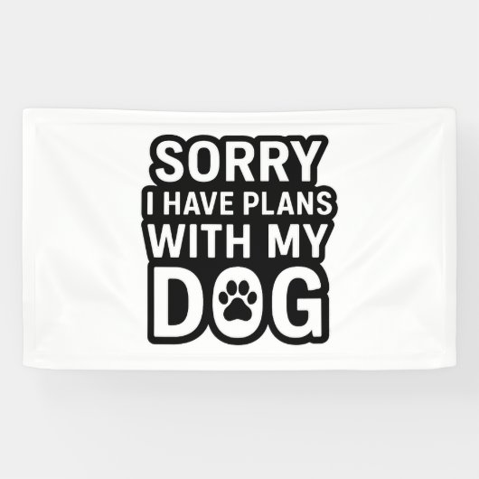 Entschuldige, dass ich Pläne mit meinem Hund habe Banner (Horizontal)