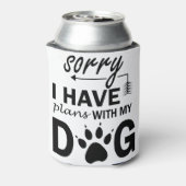 Entschuldige, dass ich Pläne mit meinem Hund habe Dosenkühler (Kanne Rückseite)