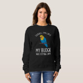 Entschuldige, dass ich spät dran bin, als mein Bud Sweatshirt (Vorne ganz)