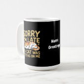 Entschuldige, dass ich spät dran bin, als meine Ka Kaffeetasse (Vorderseite Links)